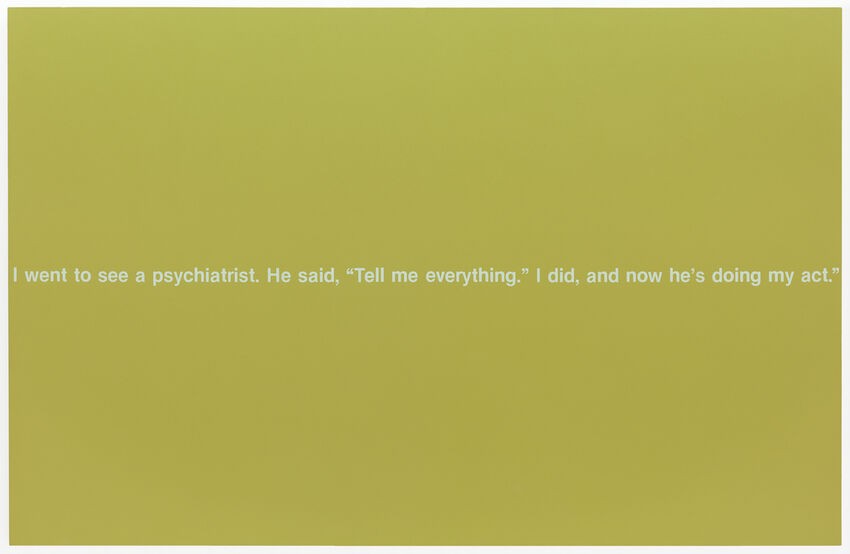 リチャード・プリンス『Tell Me Everything』。黄緑色一色に塗られた横長のキャンバスの中央に、精神科医をめぐる英語のジョークが一行、白い文字で刷られた絵画